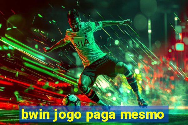 bwin jogo paga mesmo